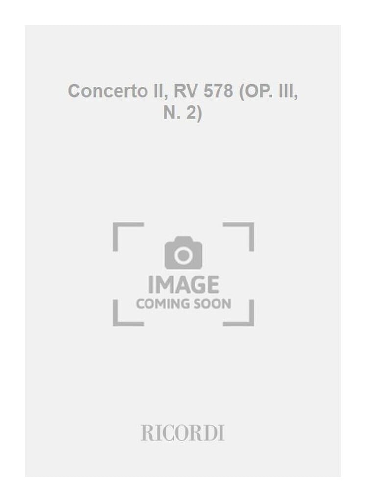 Concerto II, RV 578 (OP. III, N. 2)